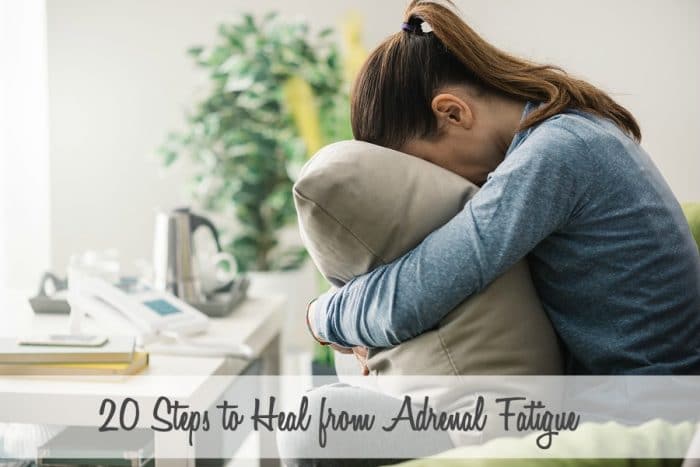 20 Steps to Heal From Adrenal Fatigue Naturally 